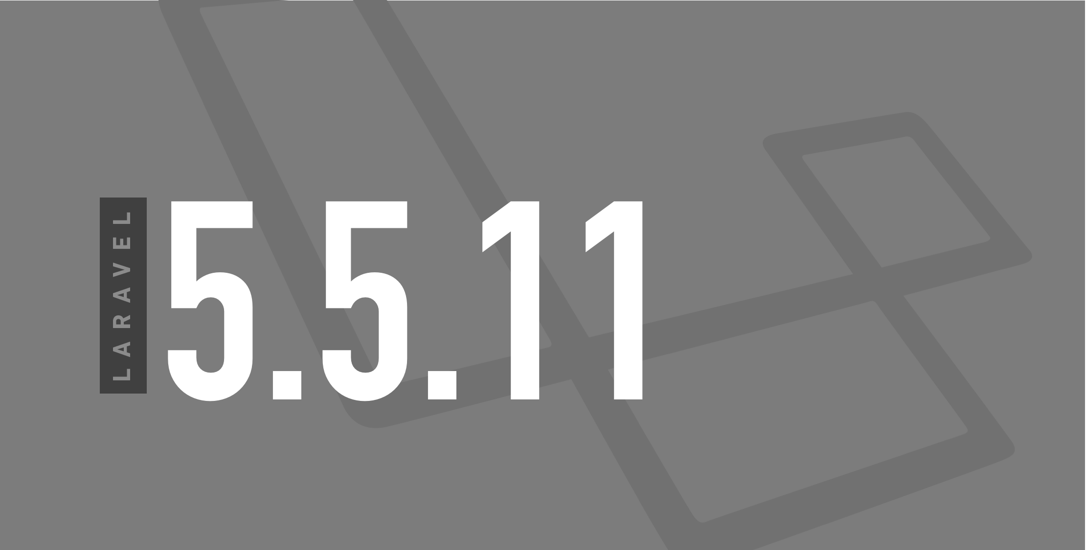 Laravel 5 5 11 Released With A Security Fix Laravel News